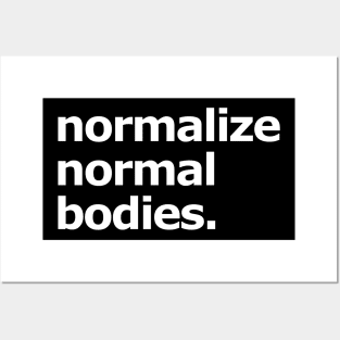 Normalize Normal Bodies Posters and Art